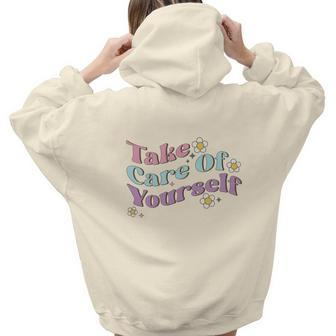 Take Care Of Yourself Positive Quotes Retro Flower V2 Aesthetic Words Graphic Back Print Hoodie Gift For Teen Girls - Seseable