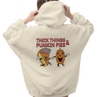 Thick Things And Pumpkin Pies Fall Lovers Aesthetic Words Graphic Back Print Hoodie Gift For Teen Girls - Seseable