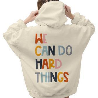 We Can Do Hard-Things Teacher Back To School Teachers Women Aesthetic Words Graphic Back Print Hoodie Gift For Teen Girls - Thegiftio UK