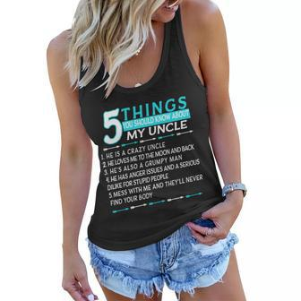 5 Things You Should Know About My Uncle Funny Tshirt Women Flowy Tank - Monsterry
