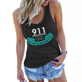 911 Dispatcher The Heroes You Dont See Tshirt Women Flowy Tank - Monsterry CA