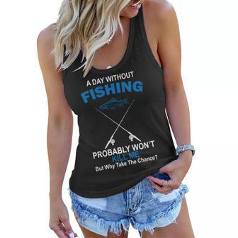 A Day Without Fishing Funny Tshirt Women Flowy Tank - Monsterry CA