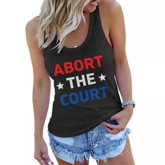 Abort The Court Great Gift Scotus Reproductive Rights Gift Women Flowy Tank - Monsterry DE