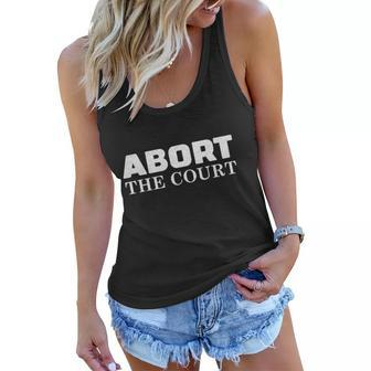 Abort The Court Scotus Roe V Wade Feminist Vintage Women Flowy Tank - Monsterry