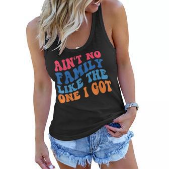 Aint No Family Like The One I Got Funny Family Reunion 2022 Women Flowy Tank - Thegiftio