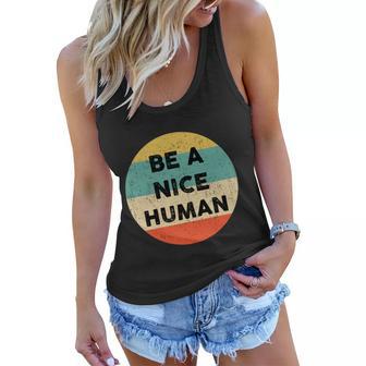 Be A Nice Human Gift Be A Good Human Gift Women Flowy Tank - Monsterry