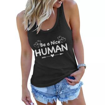 Be A Nice Human LetS Be Better Humans Gift Women Flowy Tank - Monsterry CA