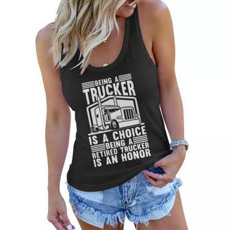 Being A Retired Trucker Is An Honor Gift Truck Retired Trucker Gift Women Flowy Tank - Monsterry CA