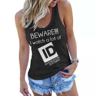 Beware I Watch A Lot Of Investigation Discovery V2 Women Flowy Tank - Seseable