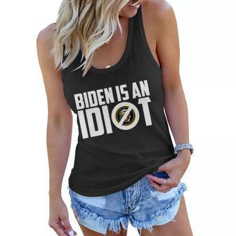 Biden Is An Idiot Tshirt Women Flowy Tank - Monsterry DE