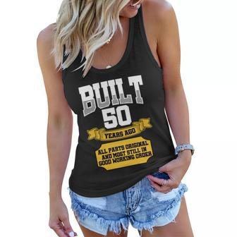 Built 50Th Birthday All Original Part Tshirt Women Flowy Tank - Monsterry AU