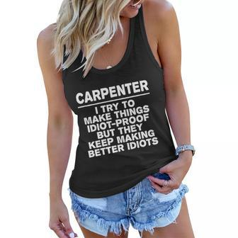 Carpenter Try To Make Things Idiotgiftproof Coworker Carpentry Cute Gift Women Flowy Tank - Thegiftio UK