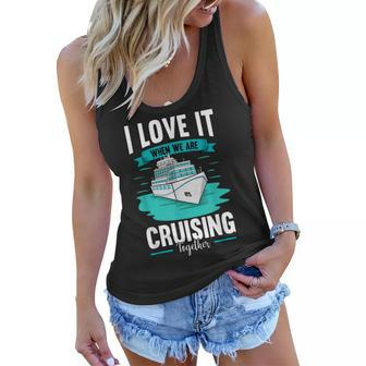 Cruise I Love It When We Are Cruising Together V2 Women Flowy Tank - Thegiftio UK