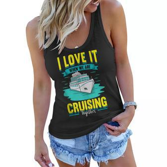 Cruise I Love It When We Are Cruising Together Women Flowy Tank - Thegiftio UK