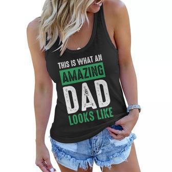 Dad Fathers Day Amazing Dad This Is What An Amazing Dad Cool Gift Women Flowy Tank - Monsterry DE