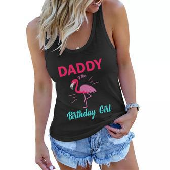 Daddy Of The Birthday Girl Flamingo Birthday Matching Women Flowy Tank - Thegiftio UK