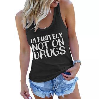 Definitely Not Drugs Tshirt Women Flowy Tank - Monsterry