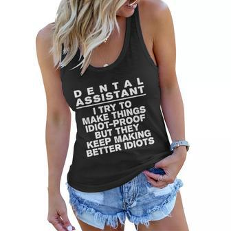 Dental Assistant Try To Make Things Idiotcool Giftproof Coworker Great Gift Women Flowy Tank - Thegiftio UK