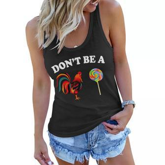 Dont Be A Chicken Lollipop Tshirt Women Flowy Tank - Monsterry DE