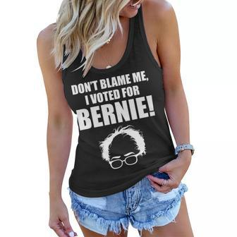 Dont Blame Me I Voted For Bernie Sanders Tshirt Women Flowy Tank - Monsterry
