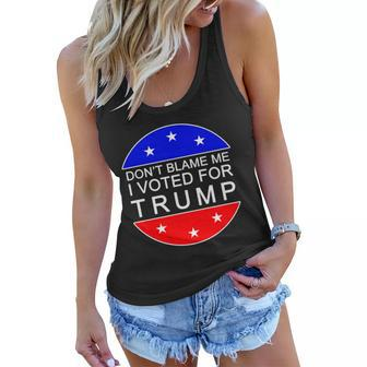 Dont Blame Me I Voted For Trump Pro Republican Women Flowy Tank - Monsterry DE
