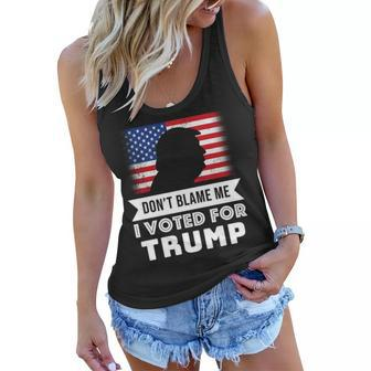 Dont Blame Me I Voted For Trump Tshirt Women Flowy Tank - Monsterry DE