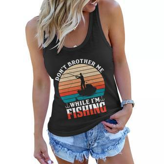 Dont Bother Me While Im Fishing Women Flowy Tank - Monsterry UK