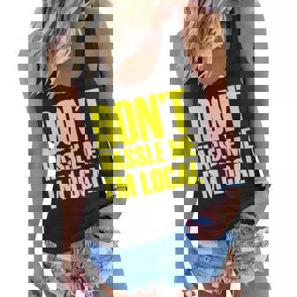 Dont Hassle Me Im Local Funny Spring Break Beach Surfing T-Shirt Women Flowy Tank - Thegiftio