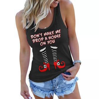 Dont Make Me Drop A House On You Tshirt Women Flowy Tank - Monsterry AU