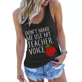 Dont Make Me Use My Teacher Voice Apple Women Flowy Tank - Monsterry CA