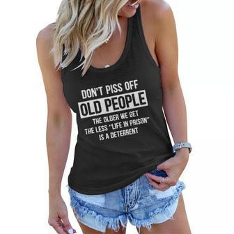 Dont Piss Off Old People The Older We Get Life In Prison Tshirt Women Flowy Tank - Monsterry