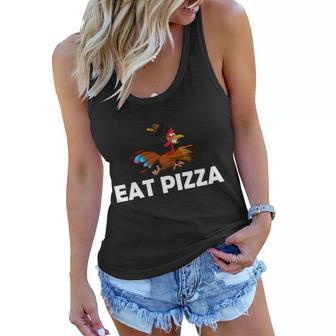 Eat Pizza Not Turkey Funny Thanksgiving Women Flowy Tank - Monsterry