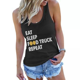 Eat Sleep Food Truck Repeat Food Truck Gift Women Flowy Tank - Monsterry UK