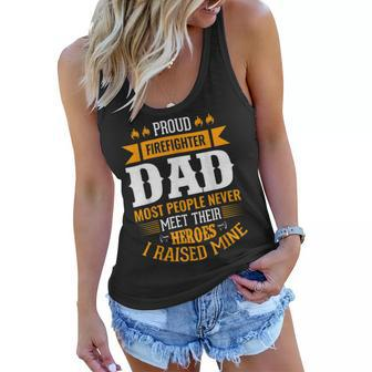 Firefighter Proud Firefighter Dad Most People Never Meet Their Heroes V2 Women Flowy Tank - Seseable