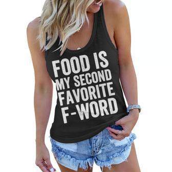 Food Is My Second Favorite F Word Women Flowy Tank - Seseable