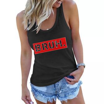 Funny Bruh Meme Women Flowy Tank - Monsterry