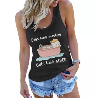 Funny Cat Meme Dogs Have Masters Cats Have Staff Cat Lover Gift V4 Women Flowy Tank - Monsterry DE