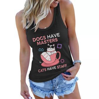 Funny Cat Meme Dogs Have Masters Cats Have Staff Cat Lover Gift V7 Women Flowy Tank - Monsterry