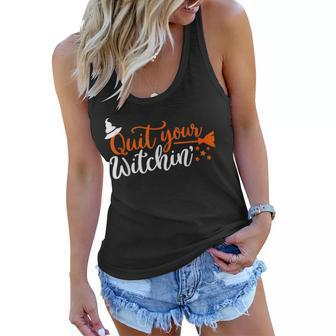 Funny Halloween Quit Your Witchin Gift Women Flowy Tank - Seseable