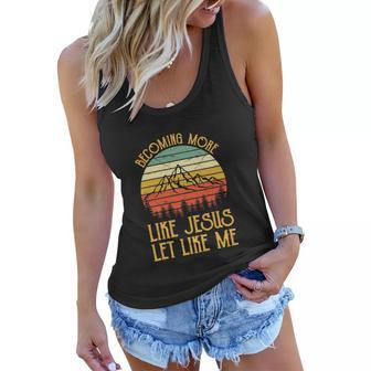 Funny Jesus A Little Less Of Me Christian Women Flowy Tank - Monsterry DE