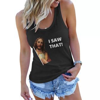 Funny Jesus I Saw That Meme Design Women Flowy Tank - Monsterry