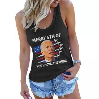 Funny Joe Biden Merry Happy 4Th Of You KnowThe Thing 4Th Of July Women Flowy Tank - Monsterry DE