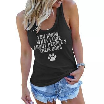 Funny You Know What I Like About People Their Dogs Dog Lover V3 Women Flowy Tank - Thegiftio UK