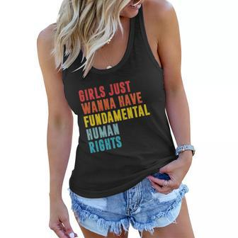 Girls Just Wanna Have Fundamental Huaman Rights Pro Choice Women Flowy Tank - Seseable