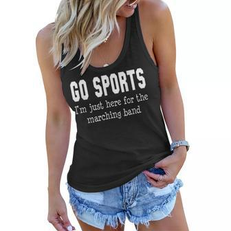 Go Sports Im Just Here For The Marching Band Funny Women Flowy Tank - Thegiftio