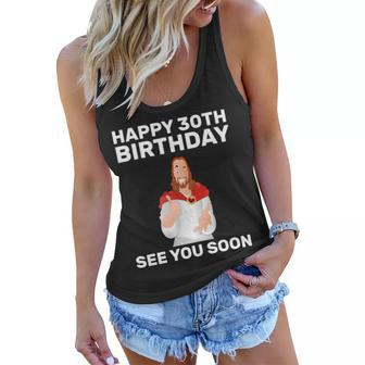 Happy 30Th Birthday See You Soon Graphic Design Printed Casual Daily Basic Women Flowy Tank - Thegiftio UK