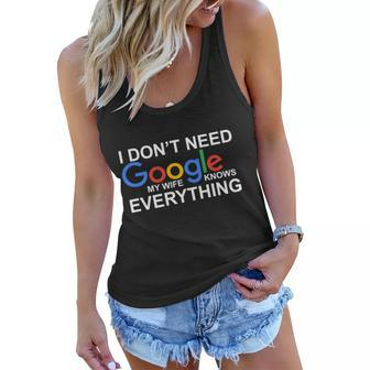 I Dont Need Google My Wife Knows Everything Women Flowy Tank - Monsterry UK