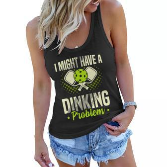 I Have A Dinking Proble Pickleball Player Gift Women Flowy Tank - Monsterry DE