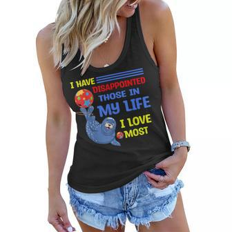 I Have Disappointed Those In My Life I Love Most Funny  Women Flowy Tank