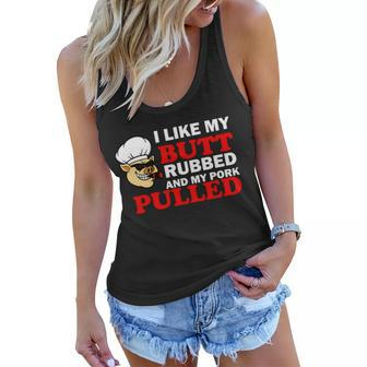 I Like Butt Rubbed And My Pork Pulled Tshirt Women Flowy Tank - Monsterry